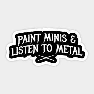 Paint Minis and Listen to Metal Sticker